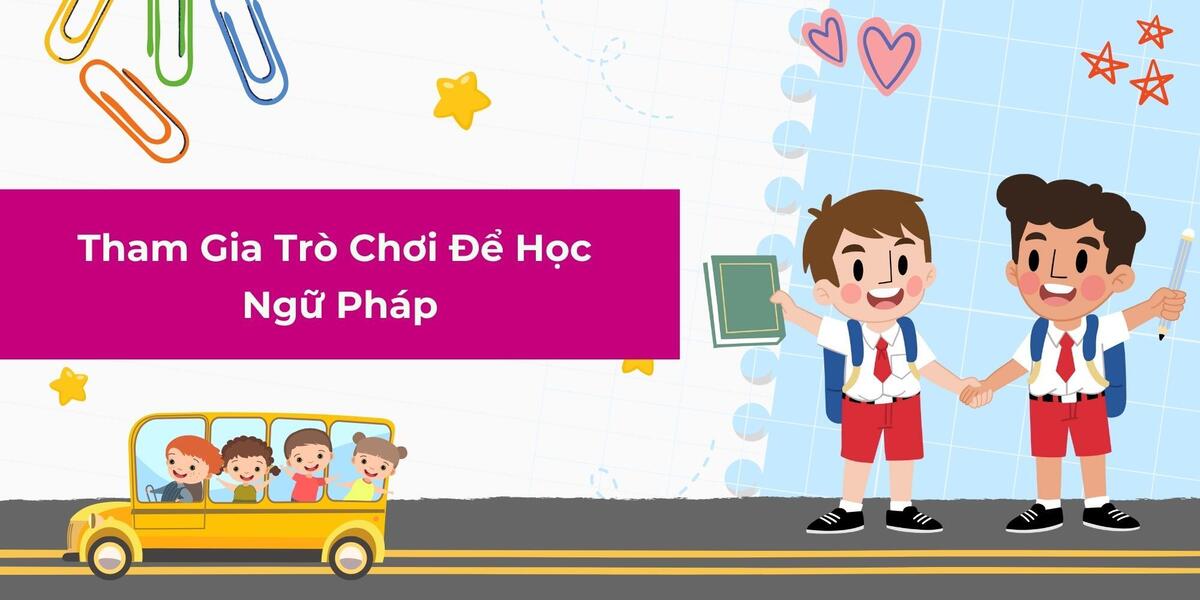 Cách học ngữ pháp tiếng anh không nhàm chán 4