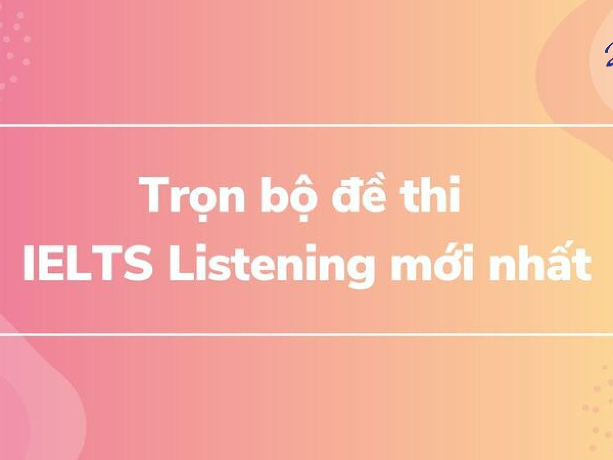 Cấu trúc đề thi ielts mới nhất năm 2024 4