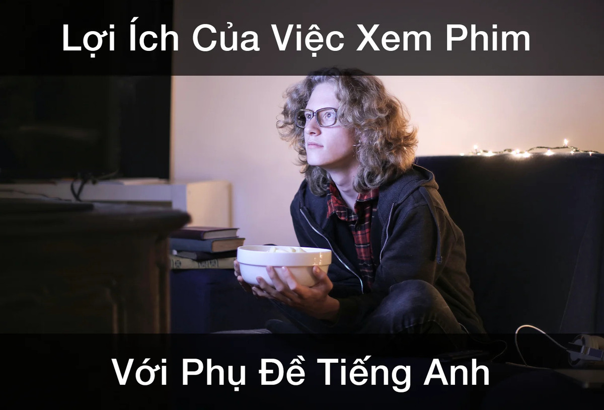 Luyện nghe tiếng anh hiệu quả với phim ảnh 2