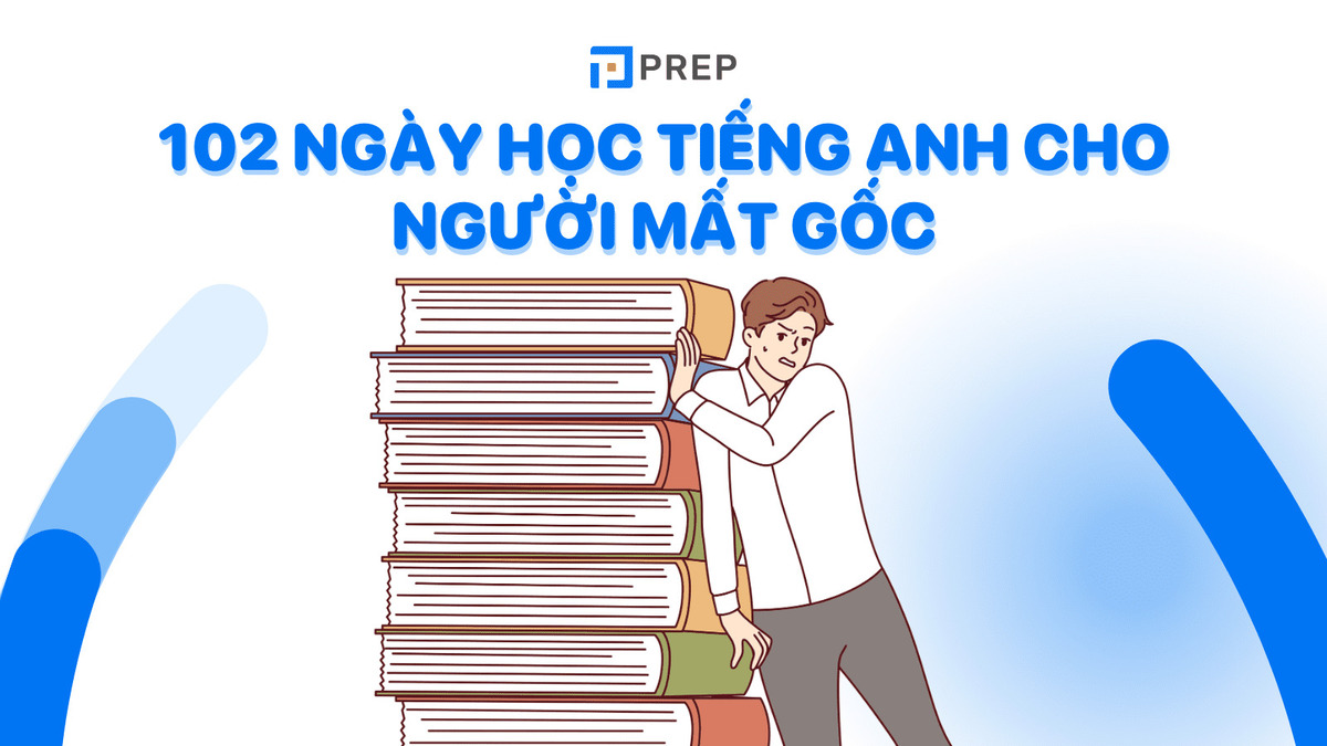 Mất gốc tiếng anh bao lâu thì lấy lại được căn bản 2