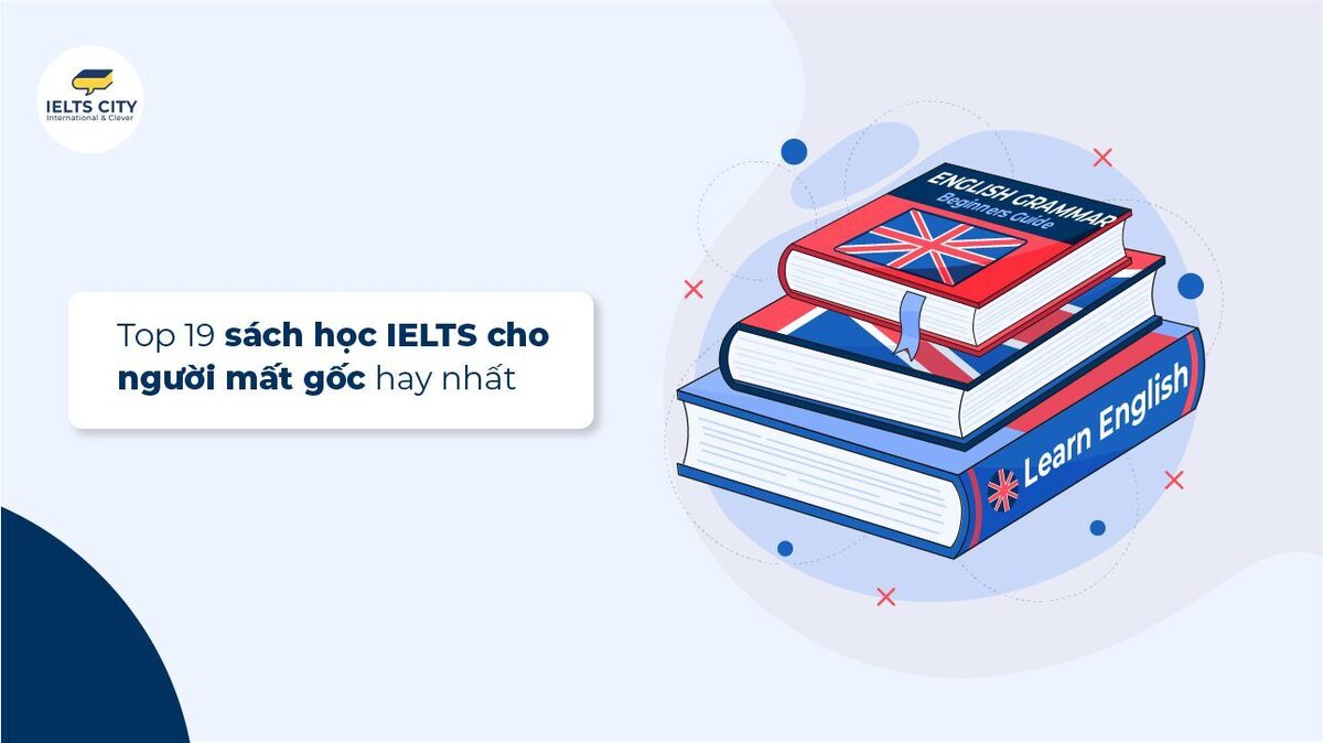 Mất gốc tiếng anh có học được ielts không giải đáp chi tiết 1