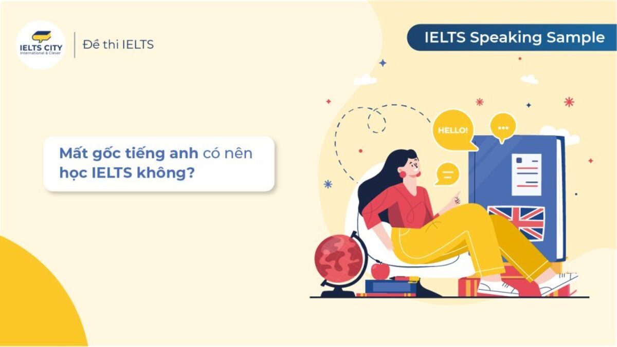 Mất gốc tiếng anh có học được ielts không giải đáp chi tiết 3