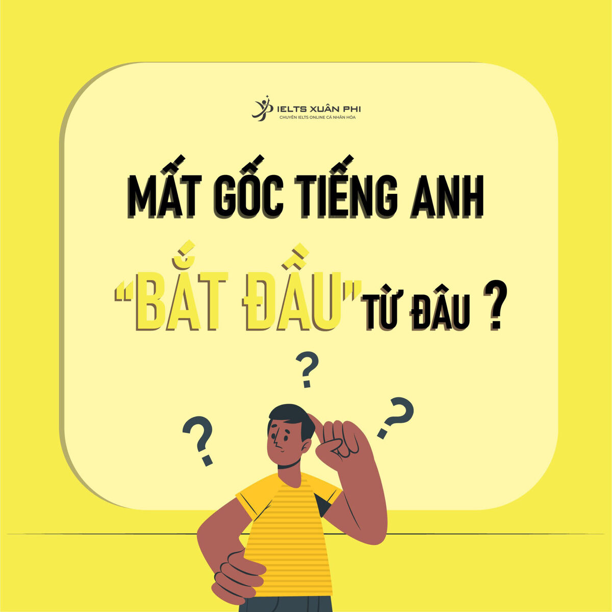 Mất gốc tiếng anh nên bắt đầu từ đâu lời khuyên từ chuyên gia 2